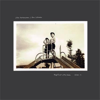 Magnificent Little Dudes - Volume 01 - Vinile LP di Chihei Hatakeyama,Shun Ishiwaka