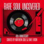Rare Soul Uncovered 40th Anniversary