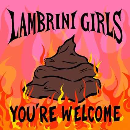 You're Welcome (Brown Vinyl) - Vinile LP di Lambrini Girls
