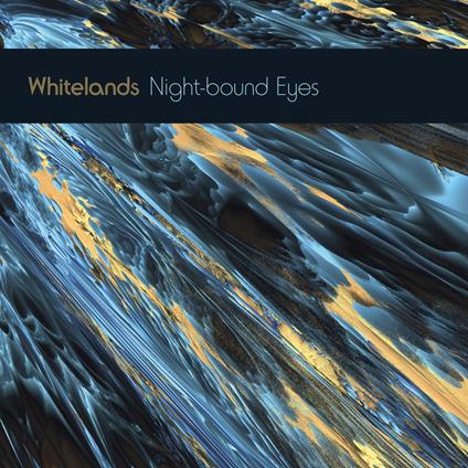 Night-Bound Eyes Are Blind To The Day - Vinile LP di Whitelands