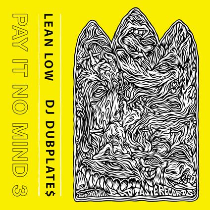Pay It No Mind 3 - Vinile LP di Lean Low & DJ Dubpla