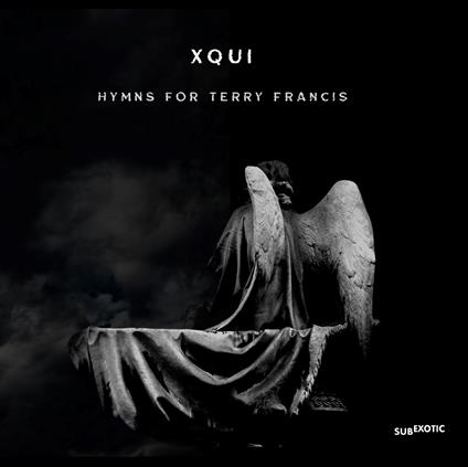 Hymns For Terry Francis - CD Audio di Xqui