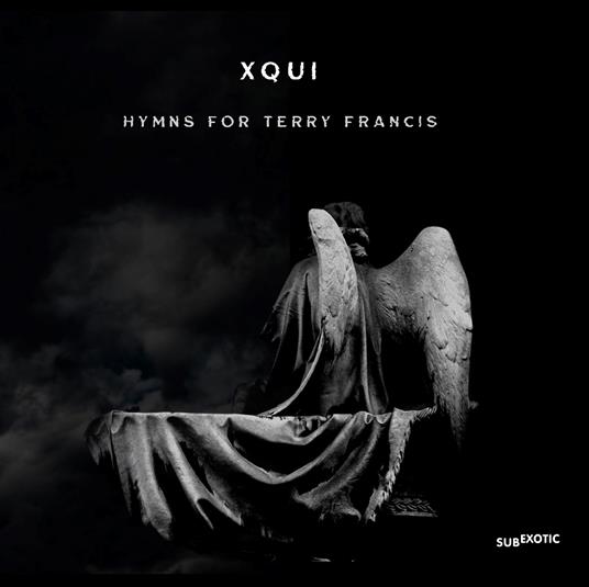 Hymns For Terry Francis - CD Audio di Xqui