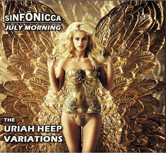 July Morning. The Uriah Heep Variations - CD Audio di Sinfonicca