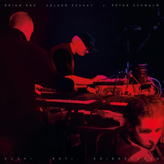 Sushi. Roti, Reibekuchen (with Holger Czukay & J. Peter Schwalm) - CD Audio di Brian Eno