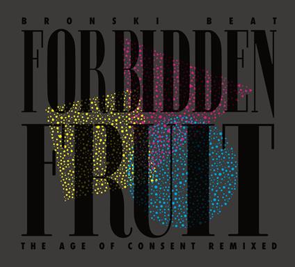 Forbidden Fruit (The Age Of Consent Remixed) - CD Audio di Bronski Beat
