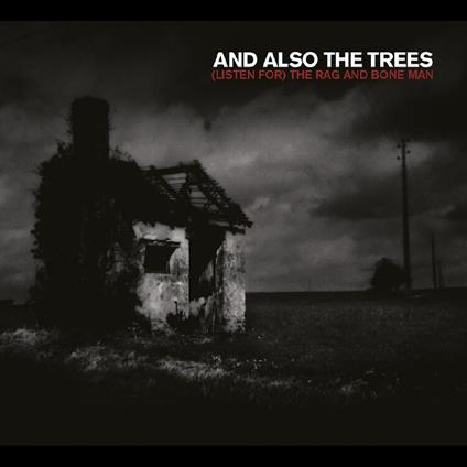 (Listen For) The Rag And Bone Man - CD Audio di And Also the Trees