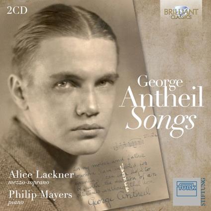 Songs - CD Audio di George Antheil,Alice Lackner