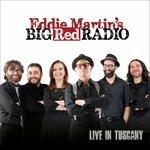 Live in Tuscany - CD Audio di Eddie Martin (Big Red Radio)