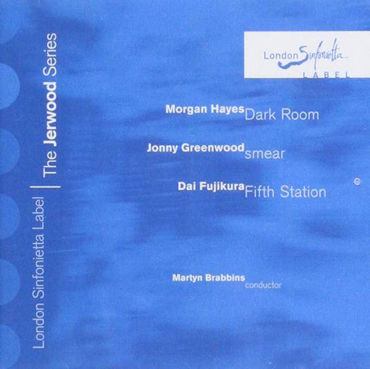 The Jerwood Series 2: Morgan Hayes/ Jonny Greenwoo - CD Audio di London Sinfonietta