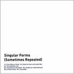 Singular Forms (Sometimes Repeated)