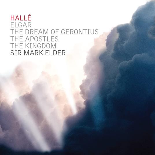 The Dream Of Gerontius-The Apostles-The Kingdom - CD Audio di Edward Elgar,Hallé Orchestra,Mark Elder