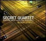 Bloor Street - CD Audio di Secret Quartet