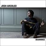 Beginnings - CD Audio di Josh Arcoleo