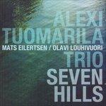 Seven Hills - CD Audio di Alexi Tuomarila