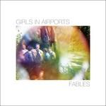 Fables - Vinile LP di Girls in Airports