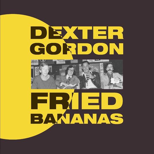Fried Bananas - CD Audio di Dexter Gordon
