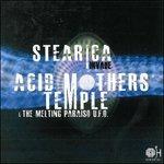 Stearica Invade Acid Mothers Temple & the Melting Paraiso U.f.o.