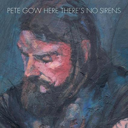 Here There's No Sirens - Vinile LP di Pete Gow