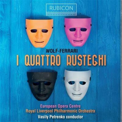 I quattro Rusteghi - CD Audio di Ermanno Wolf-Ferrari,Vasily Petrenko,Mihnea Lamatic