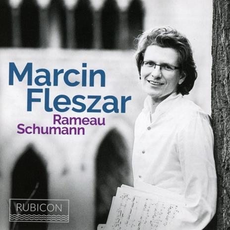 Rameau-Schumann - CD Audio di Jean-Philippe Rameau,Robert Schumann,Marcin Fleszar