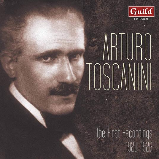 The First Recordings 1920-1926 - CD Audio di Arturo Toscanini