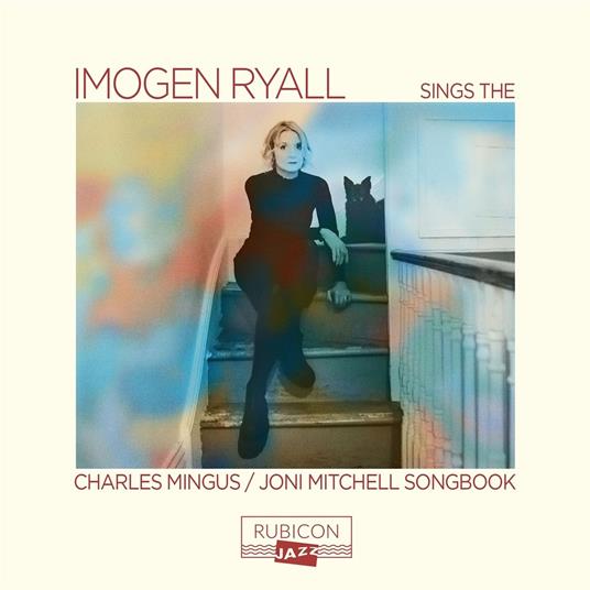 Sings The Charles Mingus-Joni Mitchell Songbook - CD Audio di Imogen Ryall
