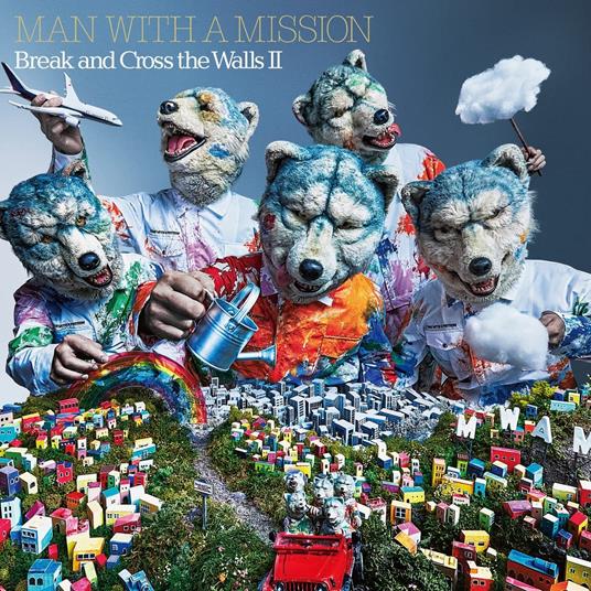 Break And Cross The Walls II - CD Audio di Man with a Mission