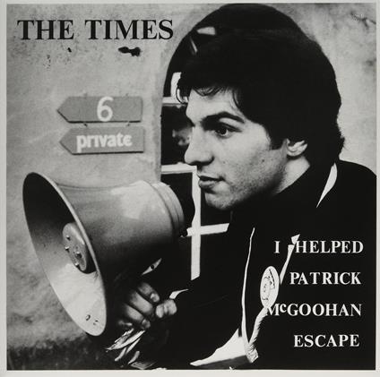 I Helped Patrick Mcgoohan Escape - Vinile LP di Times