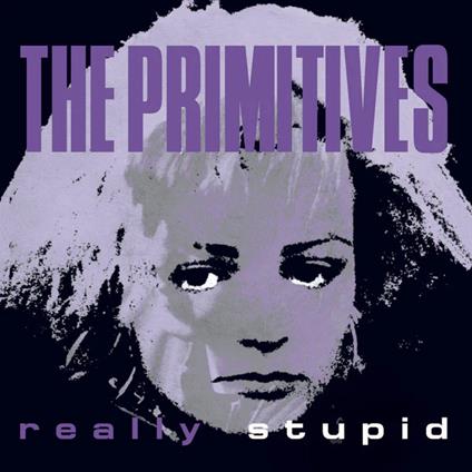 Really Stupid - Vinile LP di Primitives