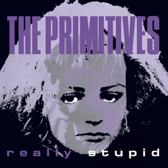 Really Stupid - Vinile LP di Primitives