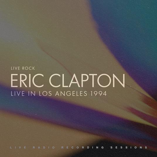 Live in Los Angeles - Vinile LP di Eric Clapton