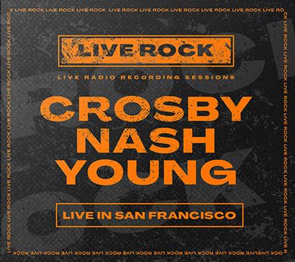 Live in San Francisco - CD Audio di Crosby Nash & Young
