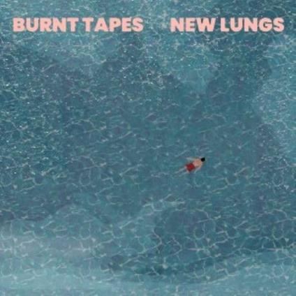 New Lungs - CD Audio di Burnt Tapes