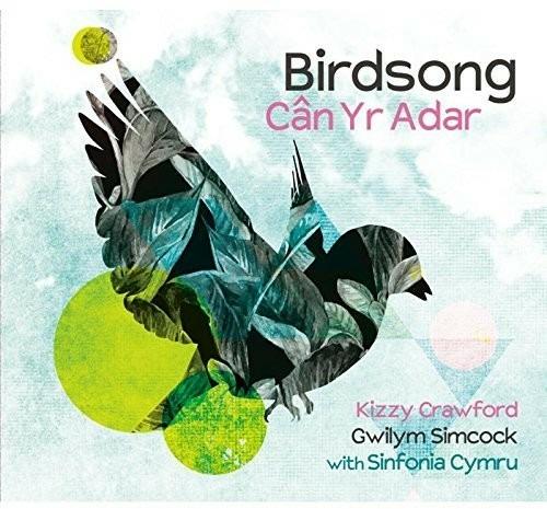 Birdsong-Can Yr Adar - CD Audio di Kizzy Crawford