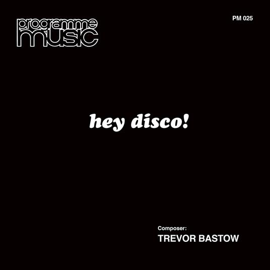 Hey Disco! - Vinile LP di Trevor Bastow