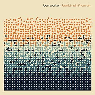 Banish Air From Air - CD Audio di Ben Walker