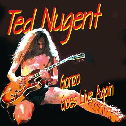 Gonzo Goes Live Again - CD Audio di Ted Nugent