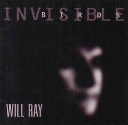 Invisible Birds - CD Audio di Will Ray