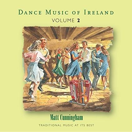 Dance Music of Ireland vol.2 - CD Audio di Matt Cunningham