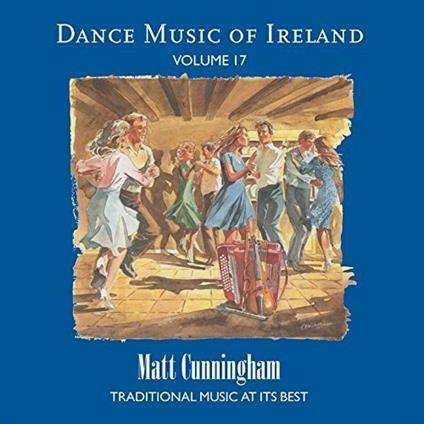 Dance Music of Ireland vol.1 - CD Audio di Matt Cunningham