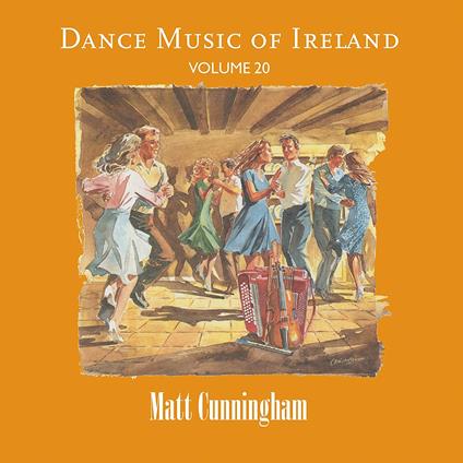 Dance Music of Ireland vol.2 - CD Audio di Matt Cunningham