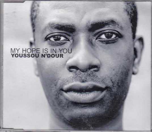 My Hope Is In You (Cd Single) - CD Audio Singolo di Youssou N'Dour