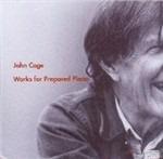 Works for Prepared Piano - CD Audio di John Cage