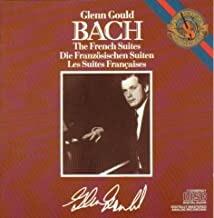 The French Suites Die Französischen Suiten Les Suites.. - CD Audio di Johann Sebastian Bach,Glenn Gould