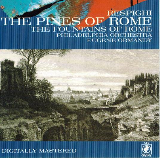 The Fountains Of Rome - The Pines Of Rome - CD Audio di Ottorino Respighi,Eugene Ormandy,Philadelphia Orchestra