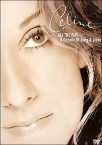 Dion Celine. All the Way a Decade of Songs (DVD) - DVD di Céline Dion