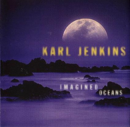 Imagined Oceans - CD Audio di Karl Jenkins