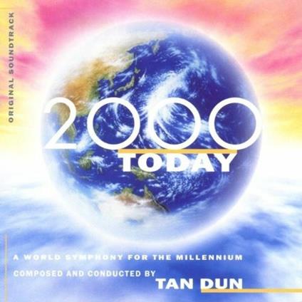 2000 Today - CD Audio di Tan Dun
