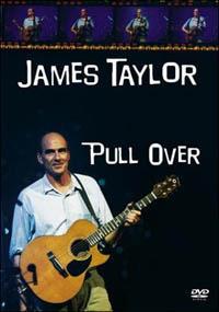 James Taylor. The Pull Over Tour - DVD di James Taylor